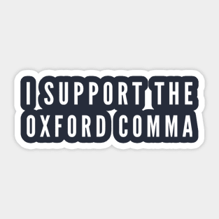 I Support the Oxford Comma Sticker